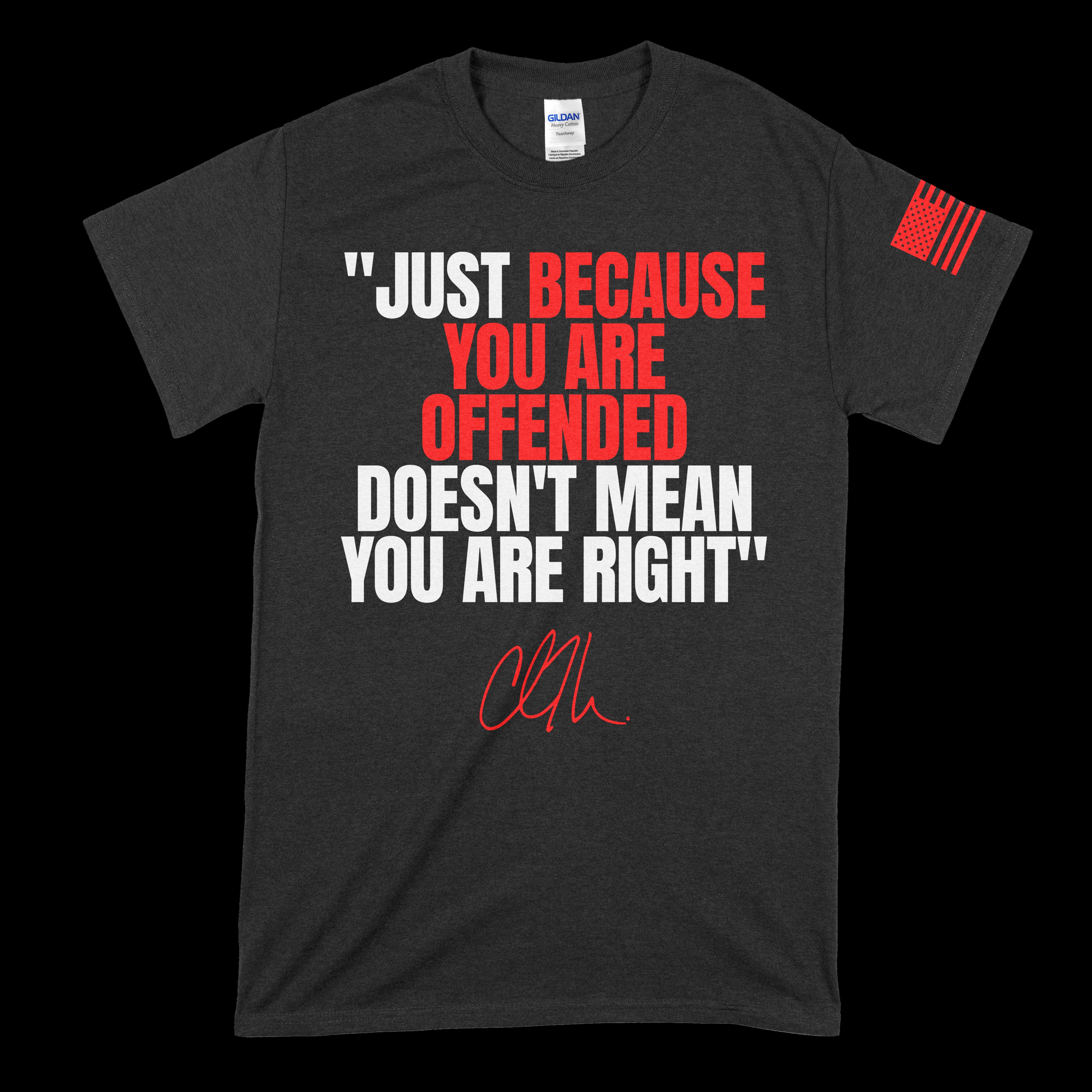 Charlie Kirk - Just Because You're Offended T-Shirt