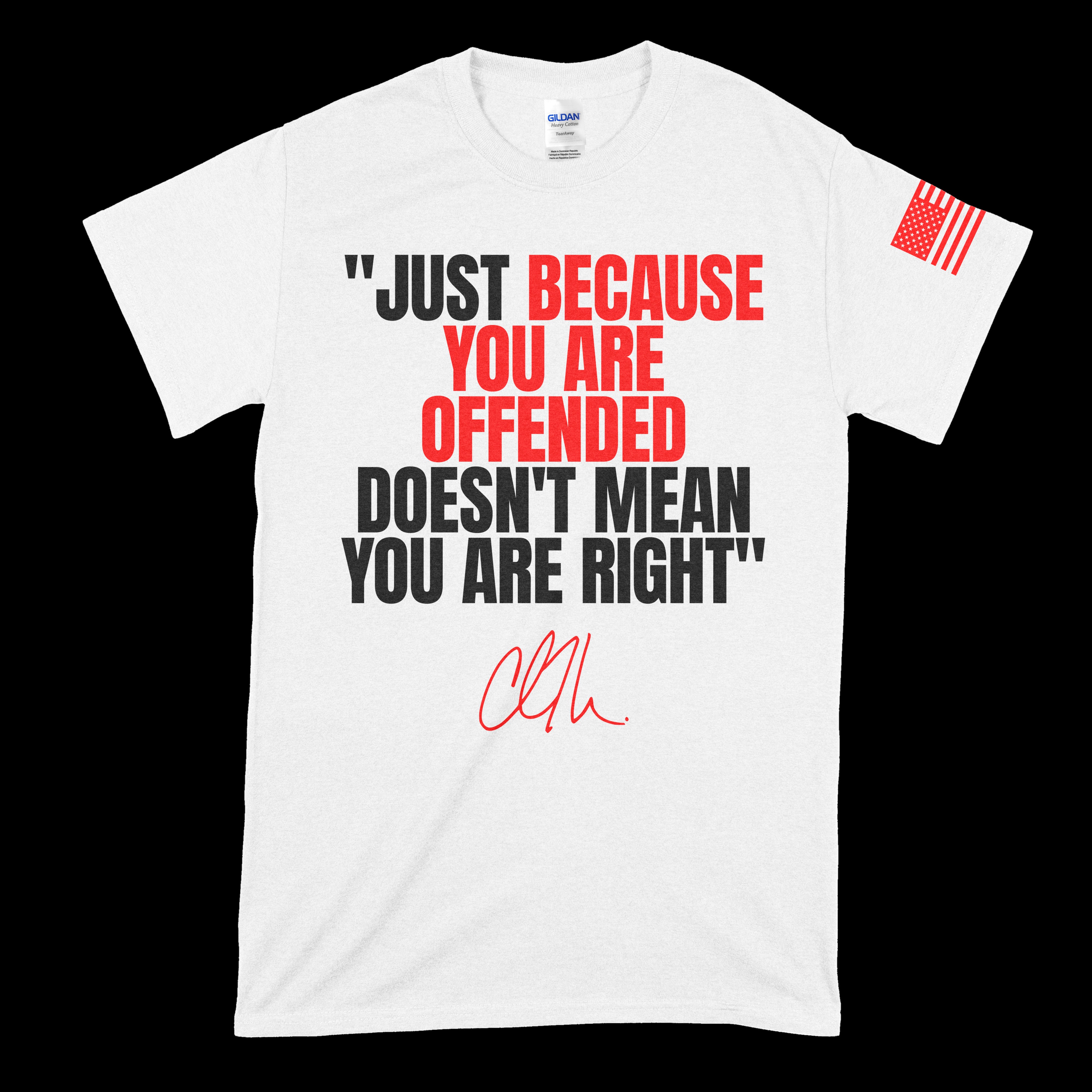 Charlie Kirk - Just Because You're Offended T-Shirt