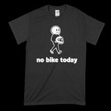 No Bike Today T-Shirt