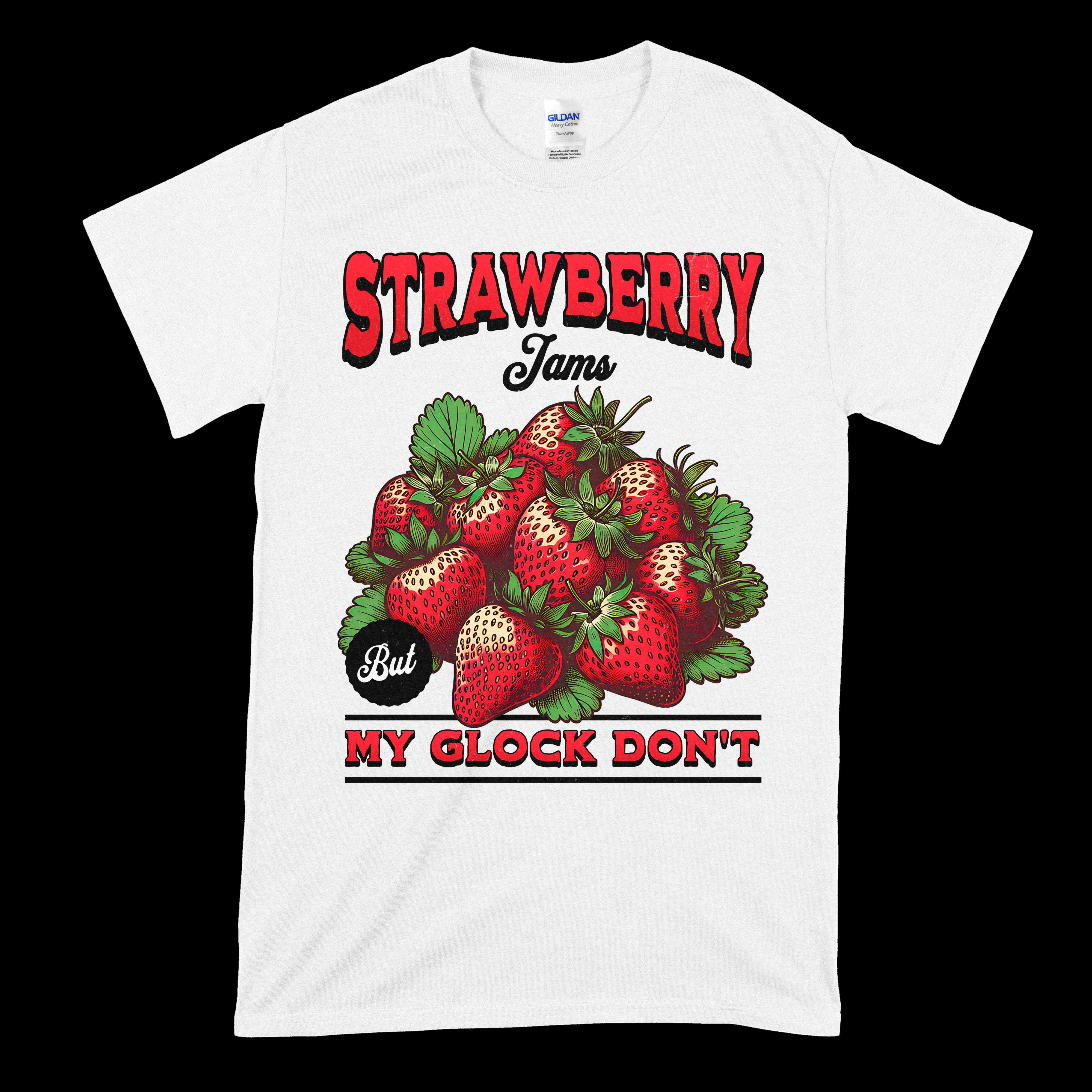 Strawberry Jams But My Glock Don't T-Shirt