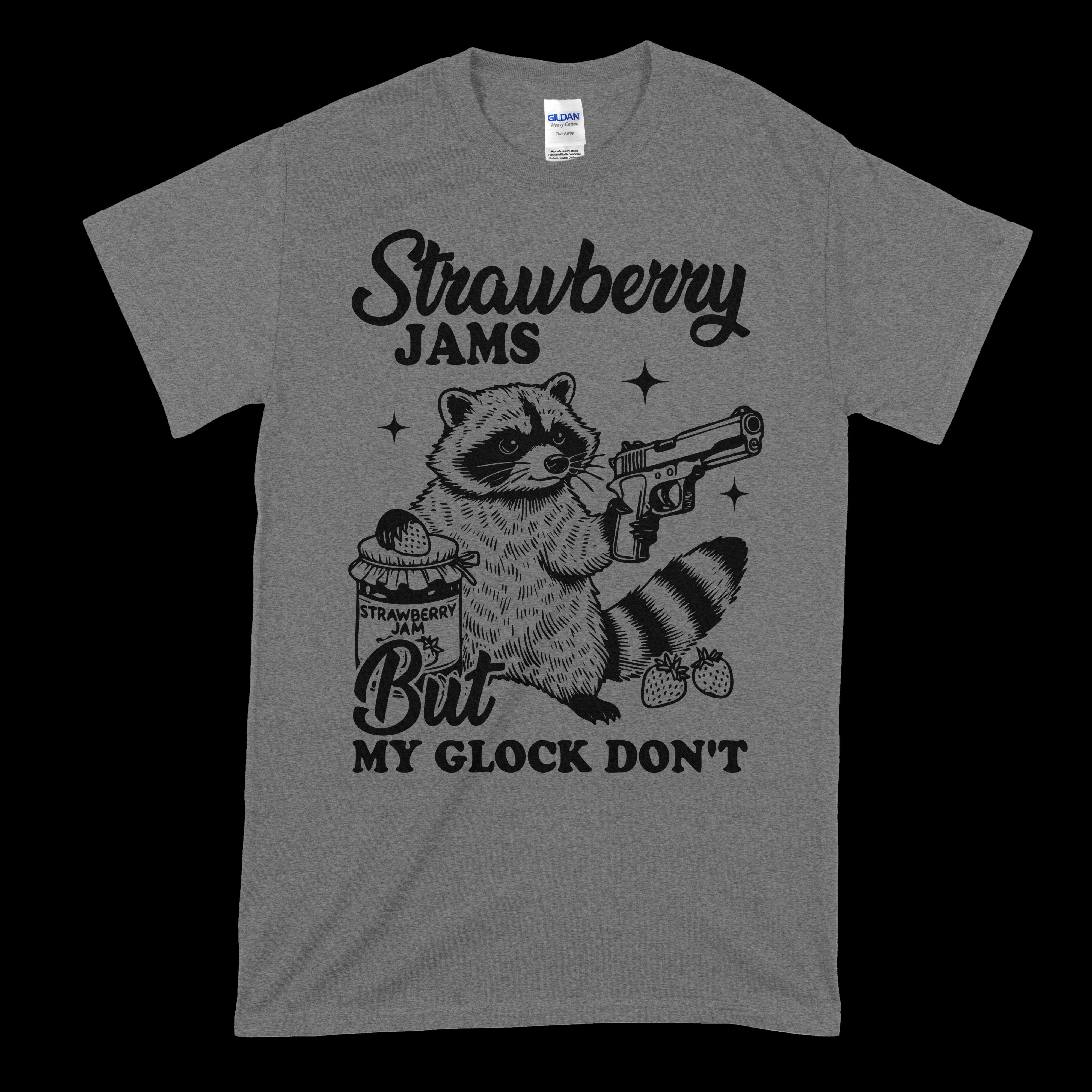 Strawberry Jams But My Glock Don't T-Shirt