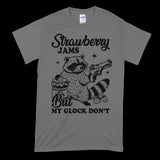 Strawberry Jams But My Glock Don't T-Shirt