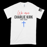 Charlie Kirk - We Are Charlie Kirk T-Shirt
