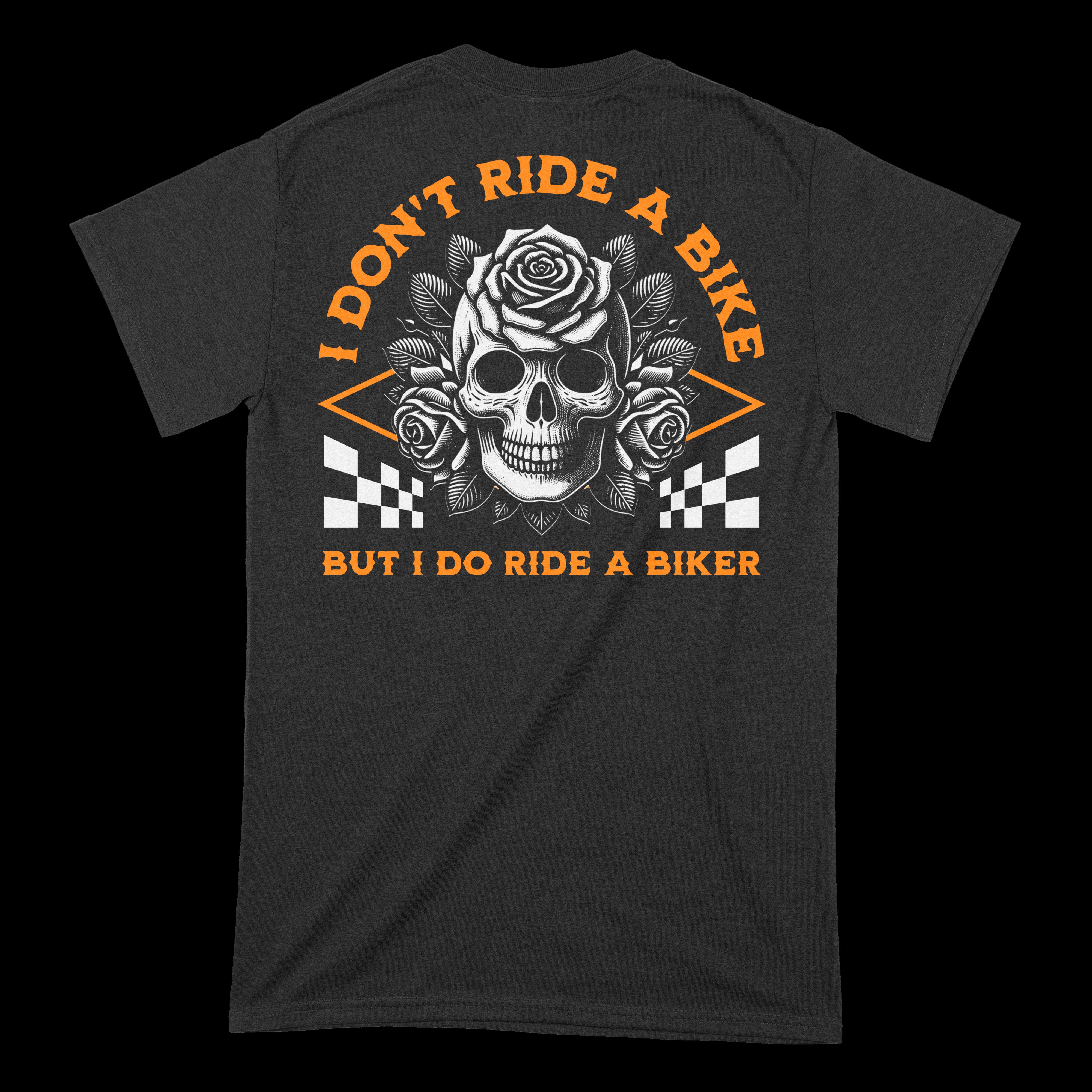 I Ride My Own Biker T-Shirt