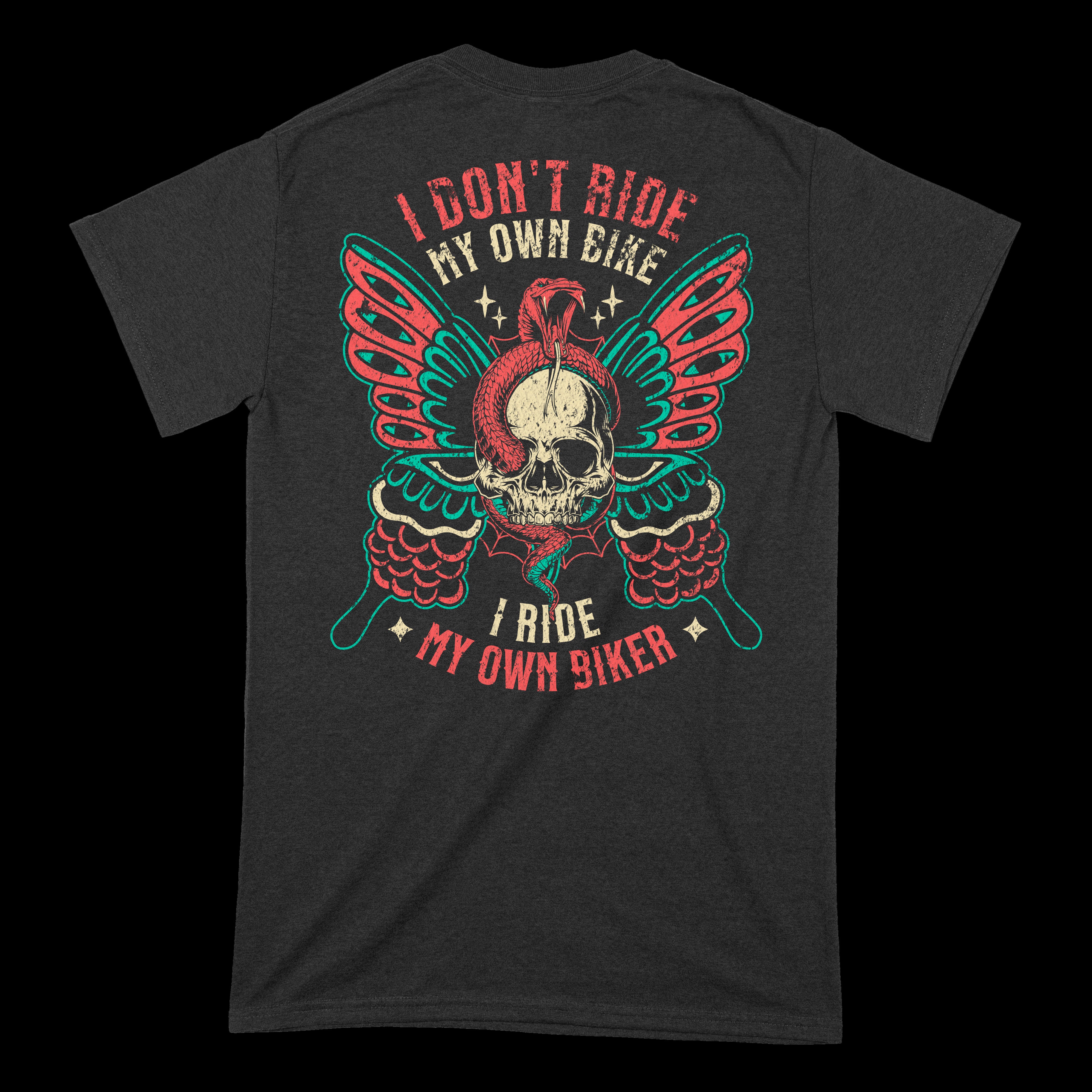 I Ride My Own Biker T-Shirt