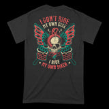 I Ride My Own Biker T-Shirt