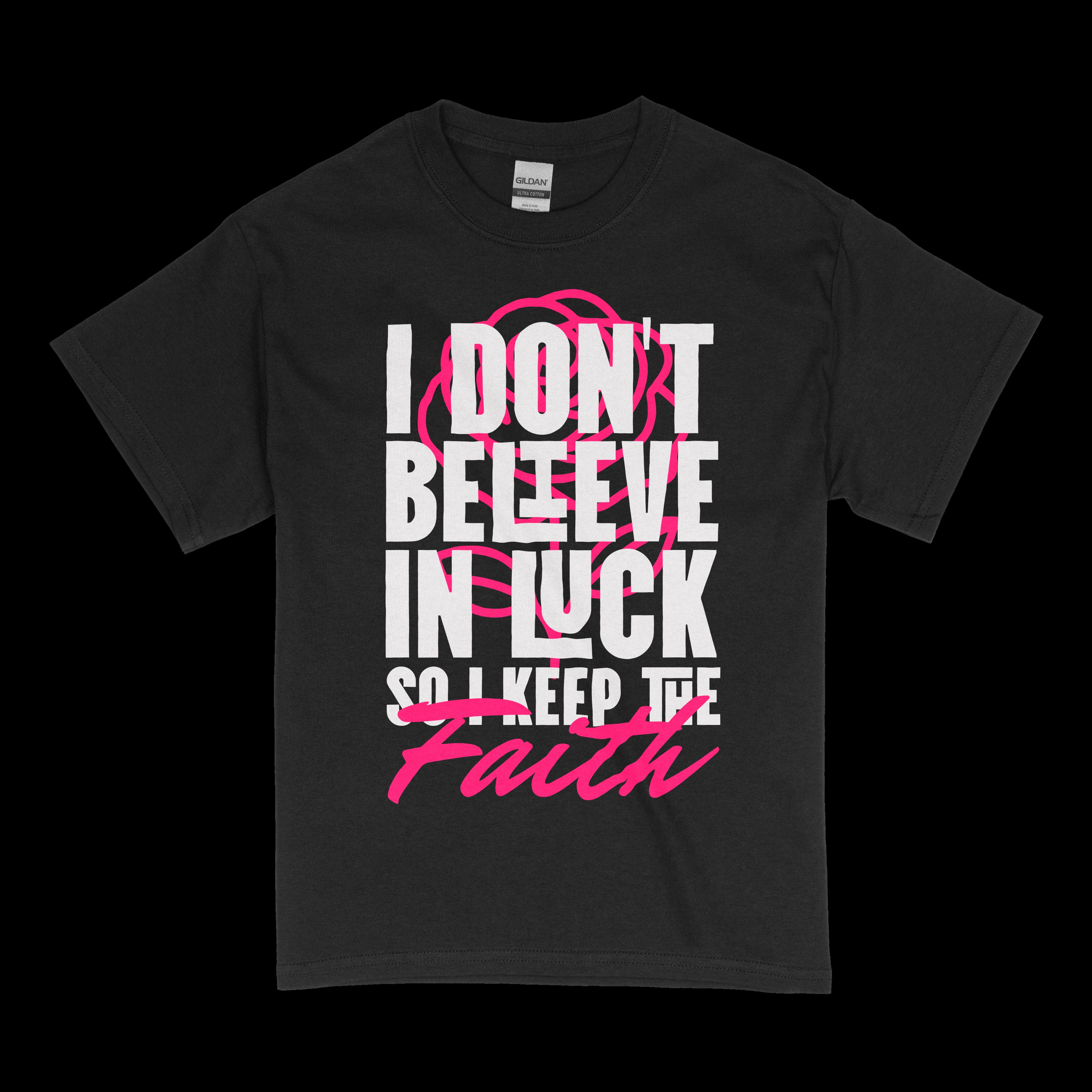 I Don't Believe In Luck So I Keep the Faith