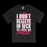 I Don't Believe In Luck So I Keep the Faith