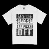 We The People Are Pissed Off